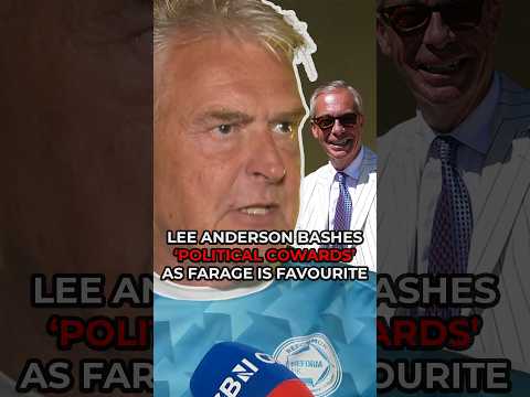 Lee Anderson BASHES ‘POLITICAL COWARDS’ as Farage continues to be FAVOURITE!