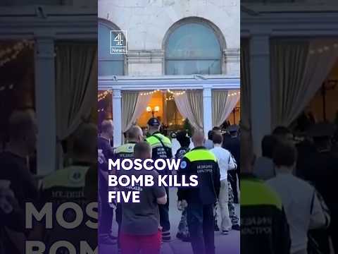 Five killed after bomb exploded at Moscow restaurant