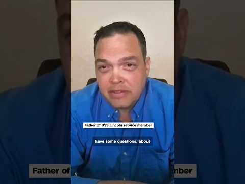 Father of USS Lincoln service member: ‘It’s terrifying’