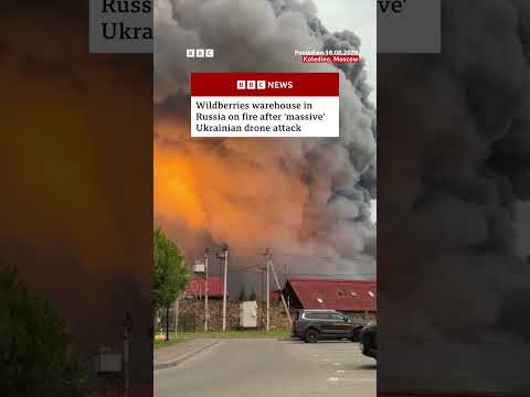 Wildberries warehouse in Russia on fire after ‘massive’ Ukrainian drone attack. #BBCNews