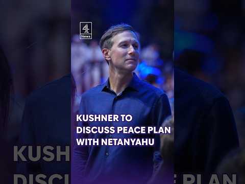 Trump’s son-in-law Jared Kushner to meet Netanyahu after talks with Hamas about peace plan