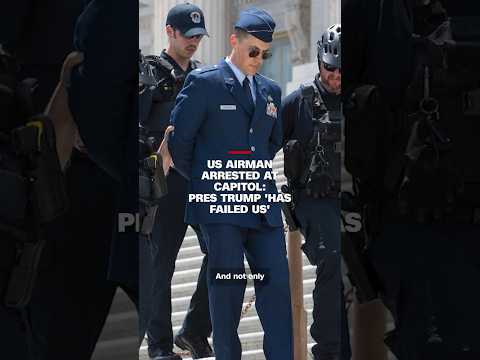 US Airman arrested At Capitol: Pres Trump ‘has failed us’