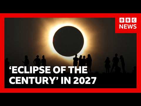 Eclipse next year labelled the ‘Eclipse of the Century’ | BBC News