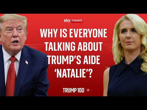 Why is everyone talking about Trump’s aide ‘Natalie’?