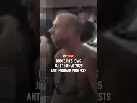 Bodycam shows jailed men at 2025 anti-migrant protests