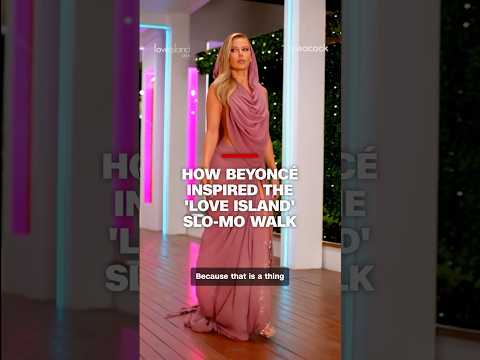 How Beyoncé inspired the famous ‘Love Island’ slo-mo walk