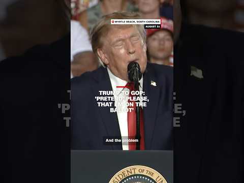 Trump to GOP: ‘Pretend, please, that I’m on the ballot’