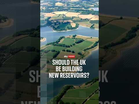 Should the UK be building new reservoirs?