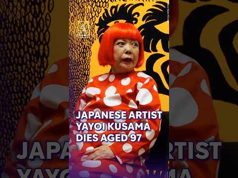 Japanese avant-garde artist Yayoi Kusama dies aged 97