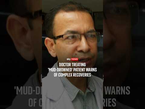 Doctor treating ‘mud-drowned’ patient warns of complex recoveries