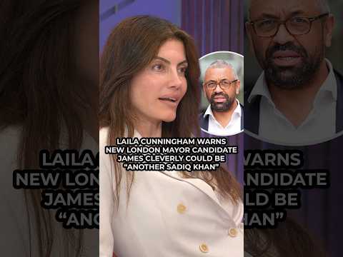 Laila Cunningham warns new London mayor rival James Cleverly could be “ANOTHER SADIQ KHAN”