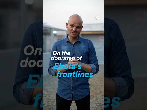 On the doorstep of Ebola’s frontlines | DW News