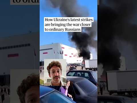 How Ukraine’s latest strikes are bringing the war closer to ordinary Russians