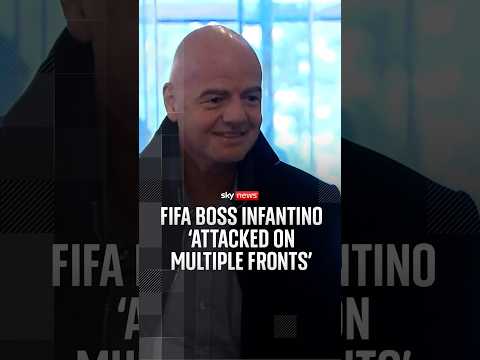 Fifa boss Infantino ‘attacked on multiple fronts’