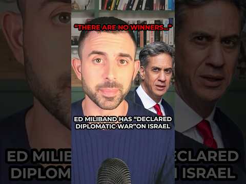 Ed Miliband declares “DIPLOMATIC WAR” against Israel as Foreign Secretary imposes SANCTIONS