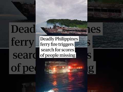 Deadly Philippines ferry fire triggers search for scores of missing people