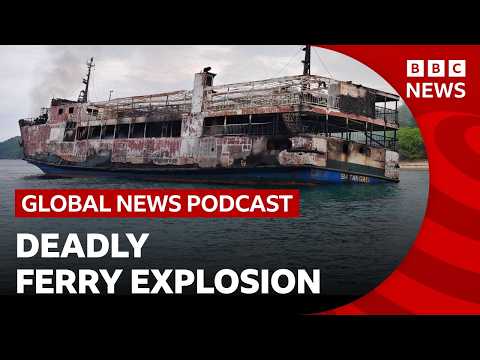 Deadly ferry explosion in the Philippines and other top stories | Global News Podcast