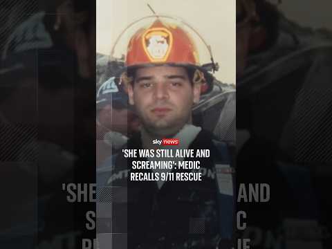 ‘She was still alive and screaming’: Medic recalls 9/11 rescue