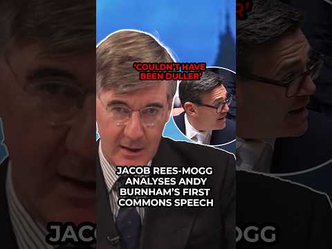 ‘Couldn’t have been duller!’ | Jacob Rees-Mogg shares his brutal analysis of Andy Burnham’s speech