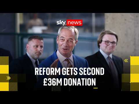 Reform receives two £36m donations in 48 hours