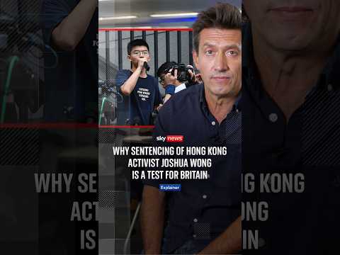 Why the sentencing of Hong Kong activists Joshua Wong is a test for Britain?