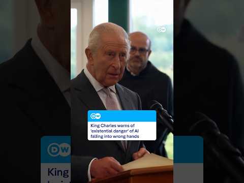 King Charles warns of ‘existential danger’ of AI falling into wrong hands | DW News