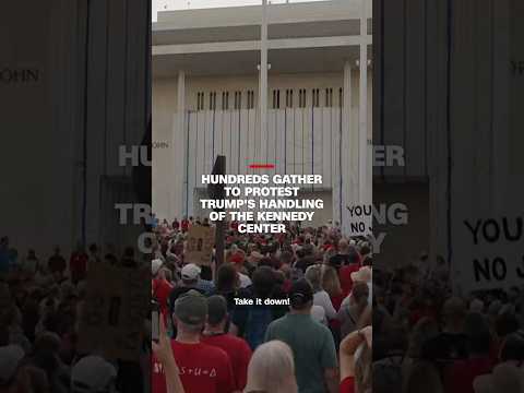 Hundreds gather to protest Trump’s handling of the Kennedy Center