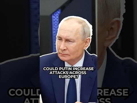 Putin to increase attacks on Europe?!