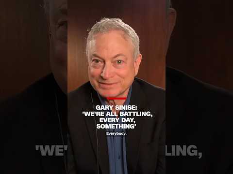 Gary Sinise: ‘We’re all battling, every day, something’