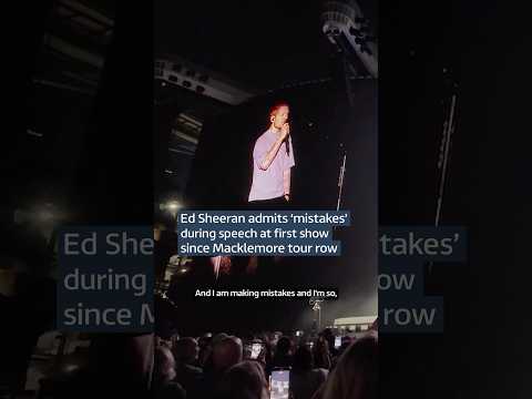 Ed Sheeran admits ‘mistakes’ at first concert since Macklemore tour row #edsheeran #macklemore