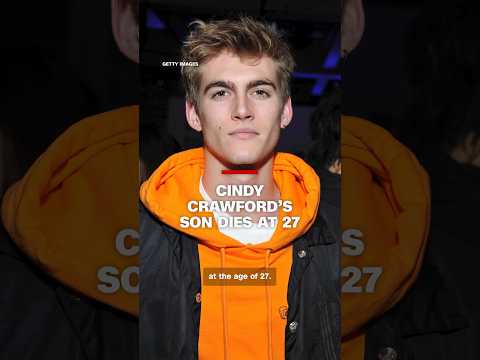 Cindy Crawford’s son dies at 27