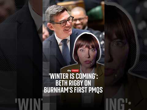 ‘Winter is coming’: Beth Rigby on Burnham’s first PMQs