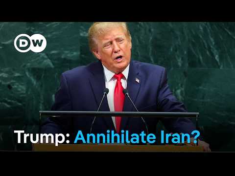 ‘Deal or Annihilation’ for Iran: Trump’s message to UN | DW News