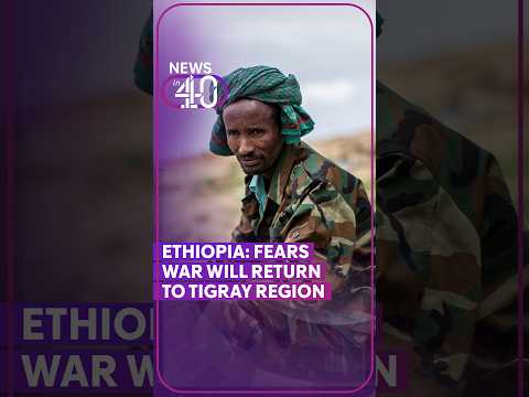 Fears war will return to Ethiopia’s Tigray region