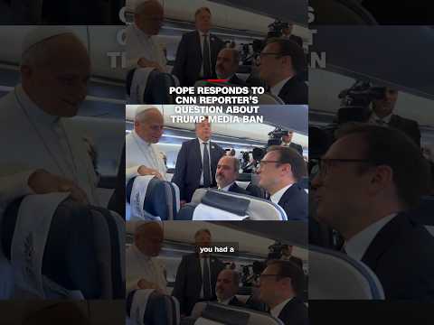 Pope responds to CNN reporter’s question about Trump media ban