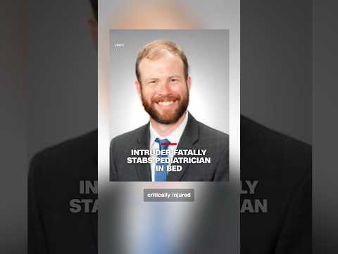 Intruder fatally stabs pediatrician in bed