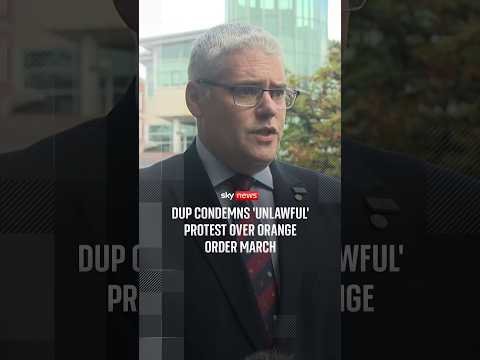 DUP condemns ‘unlawful’ protest over Orange Order march