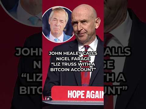 John Healey: Nigel Farage is Liz Truss with a Bitcoin account