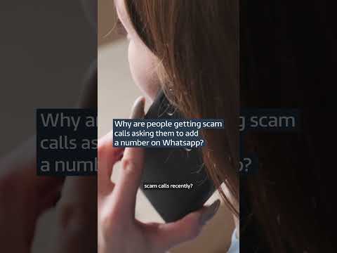Why are people getting scam calls asking them to add a number on Whatsapp?