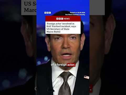 ‘Foreign actor’ involved in RAF Fairford incident, says Marco Rubio. #Fairford #BBCNews