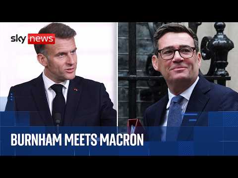 Burnham welcomes Macron to Downing Street