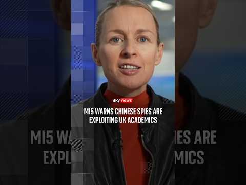 MI5 warns Chinese spies are targeting British academics