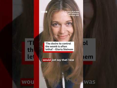 ‘The desire to control the womb is often lethal’ – Gloria Steinem. #BBCNews
