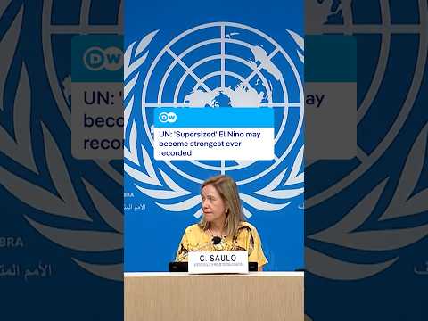 UN warns: ‘Supersized’ El Nino could break all records | DW News