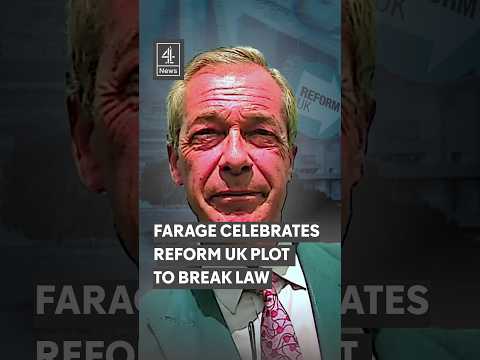 Farage celebrates Reform UK plot to break law