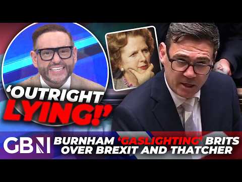 Andy Burnham’s ‘GASLIGHTING’ over Brexit and Thatcher EXPOSED by slew of Labour economic blunders