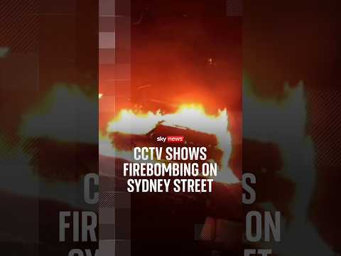 CCTV shows firebombing on Sydney street