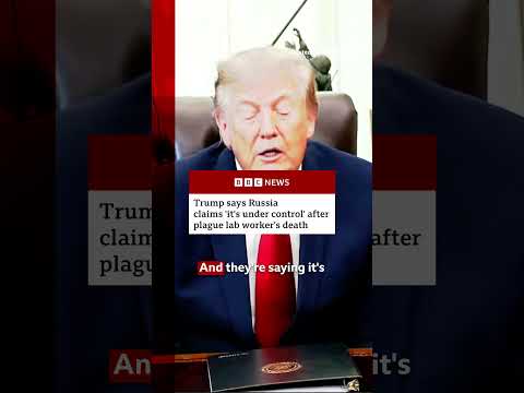 Trump says Russia claims “it’s under control” after plague lab worker’s death. #Trump #BBCNews