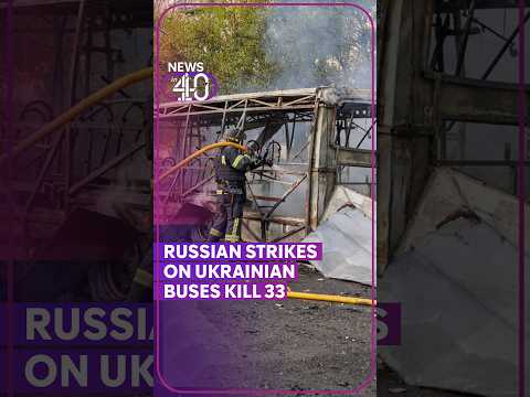 Russian strikes on Ukrainian buses kill at least 33