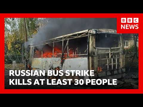 Russian strike on buses kills at least 30, say Ukrainian officials | BBC News